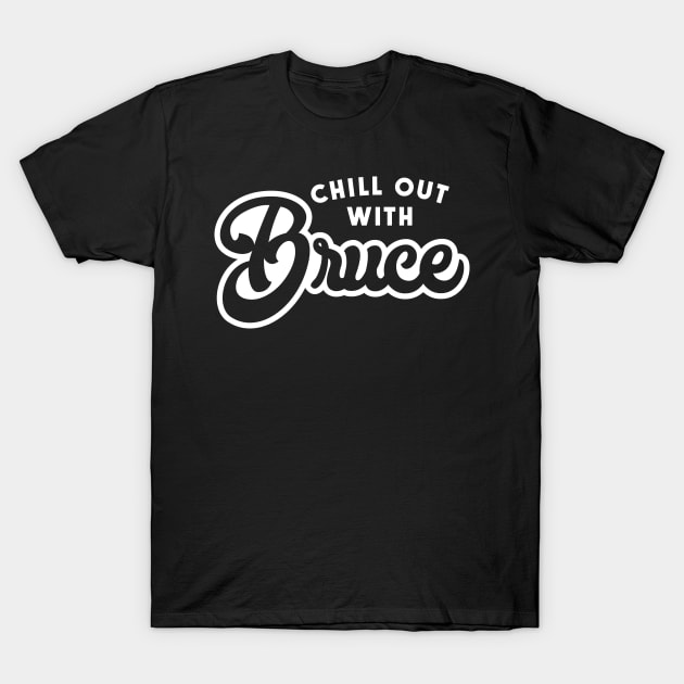 Chill Out With Bruce T-Shirt by jazzworldquest